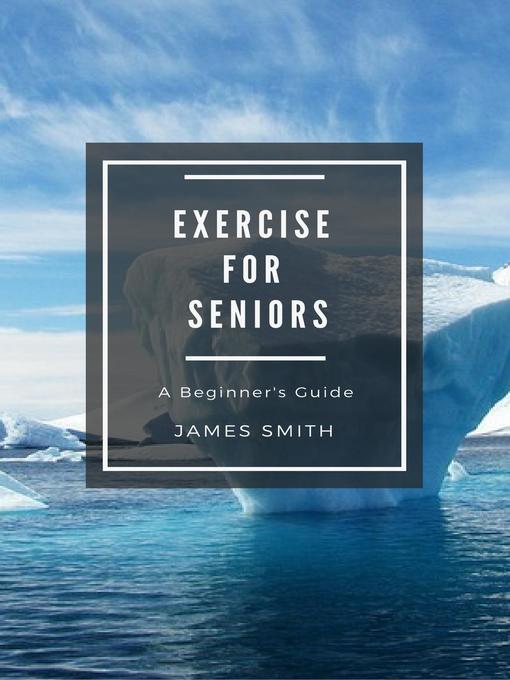 Title details for Exercise for Seniors by James Smith - Available